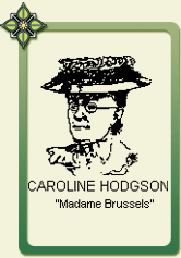 Caroline Hodgson "Madame Brussels"